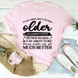 Funny Thing About Getting Older My Eyesight Gets Weaker, But My Ability to See Through People’s Crap Gets Much Better T-Shirt