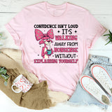 Confidence Isn’t Loud It’s Walking Away from Nonsense Without Explaining Yourself T-Shirt