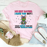 I’m Not Saying I Hate You… But I’d Unplug Your Life Support to Charge My Phone T-Shirt