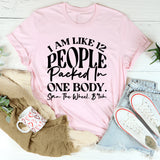 I’m Like 12 People Packed in One Body. Spin the Wheel T-Shirt