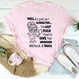 Well, It’s Just as I Expected The Last F** I Had to Give Has Vanished Without a Trace T-Shirt