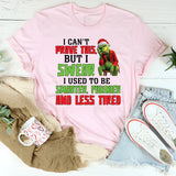 I Can’t Prove This, But I Swear I Used to Be Smarter, Funnier, and Less Tired T-Shirt