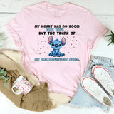My Heart Has No Room for You… But the Trunk of My Car Definitely Does T-Shirt
