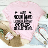 Aunt: Like Mum, But Way Cooler. See Also: Drunk T-Shirt