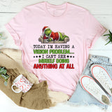 Today I’m Having a Vision Problem I Can’t See Myself Doing Anything At All T-Shirt