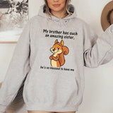 My Brother Has Such an Amazing Sister, He’s So Blessed to Have Me Hoodie
